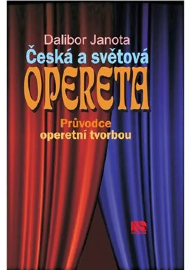 Dalibor Janota - Česká a světová opereta - Průvodce operetní tvorbou