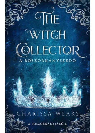 The Witch Collector - A Boszorkányszedő (éldekorált)
