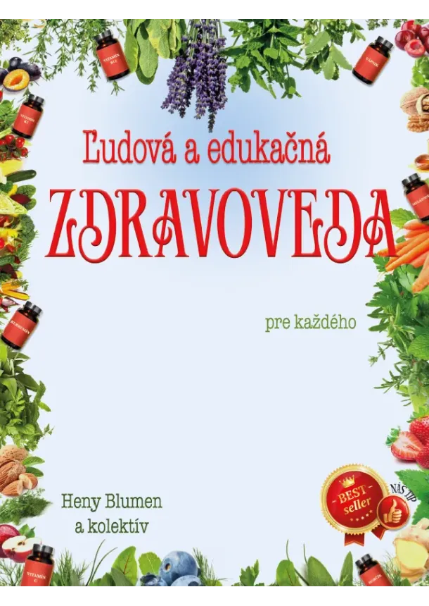 Heny Blumen  - Ľudová a edukačná zdravoveda pre každého