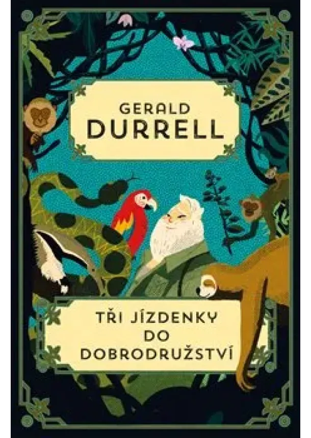Gerald Durrell - Tři jízdenky do Dobrodružství