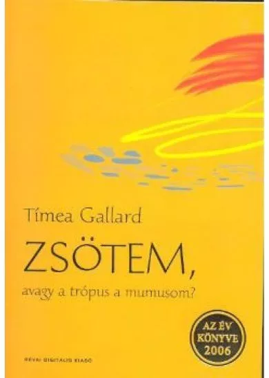ZSÖTEM, AVAGY A TRÓPUSI A MUMUSOM?