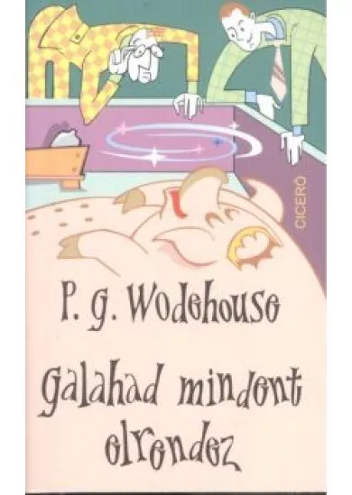 Galahad mindent elrendez