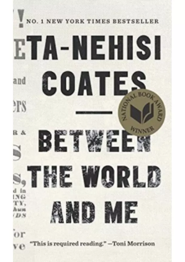 Ta-Nehisi Coates - Between the World and Me