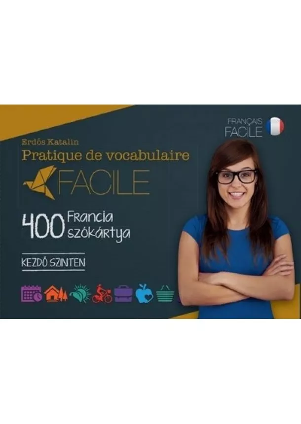 Erdős Katalin - Pratique de vocabulaire Facile - 400 francia szókártya /Kezdő szinten