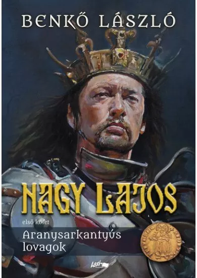 Nagy Lajos I. - Aranysarkantyús lovagok