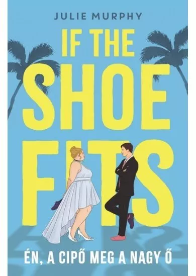 If the Shoe Fits - Én, a cipő meg a nagy Ő