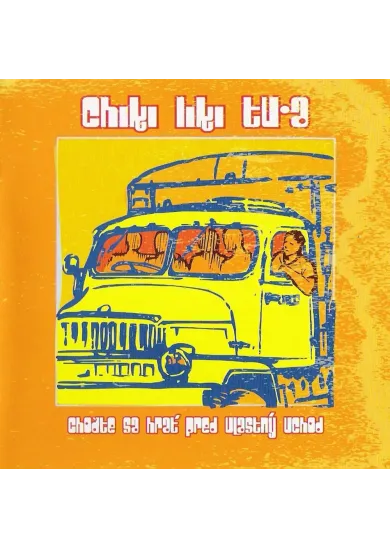 Chiki Liki Tu-a:  Choďte sa hrať pred vlastný vchod (reedícia) - CD
