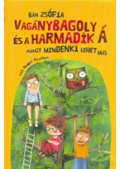 Vagánybagoly és a harmadik Á - Avagy mindenki lehet más