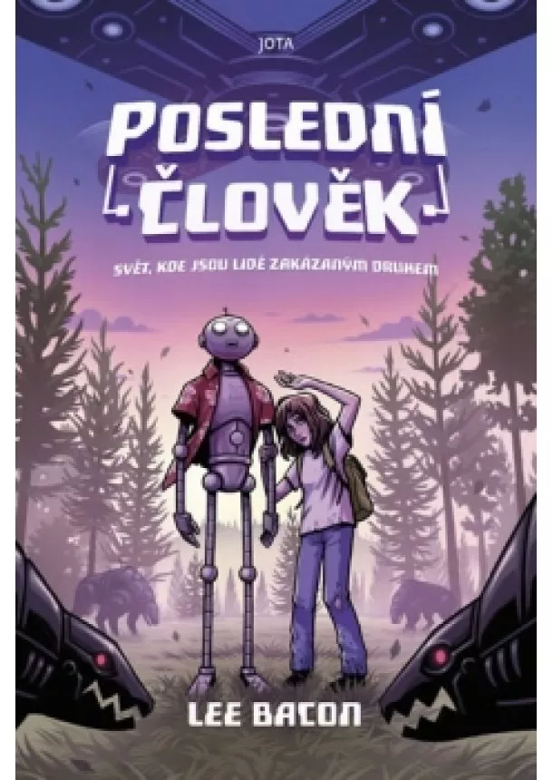 Lee Bacon - Poslední člověk - Svět, kde jsou lidé zakázaným druhem