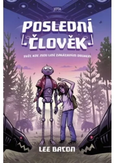 Poslední člověk - Svět, kde jsou lidé zakázaným druhem