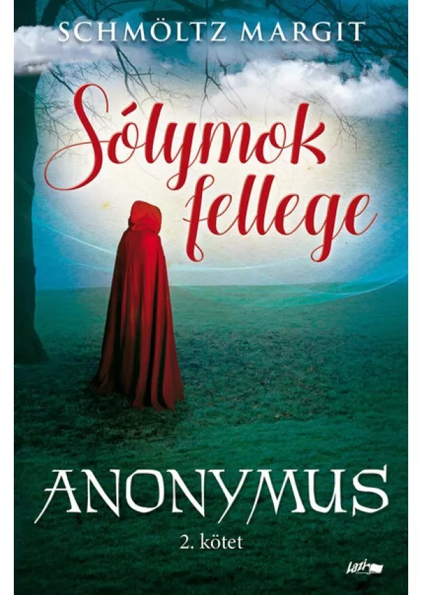 Schmöltz Margit - Sólymok fellege - Anonymus sorozat 2. kötete