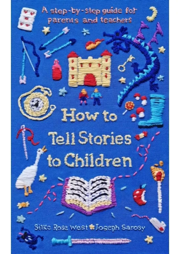 Silke Rose West, Joseph Sarosy - How to Tell Stories to Children