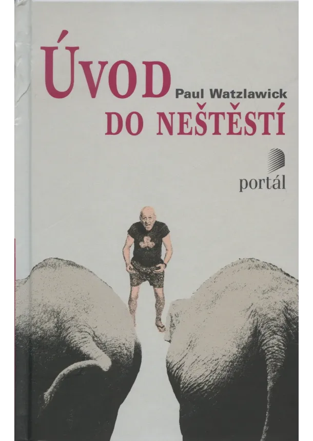 Paul Watzlawick - Úvod do neštěstí