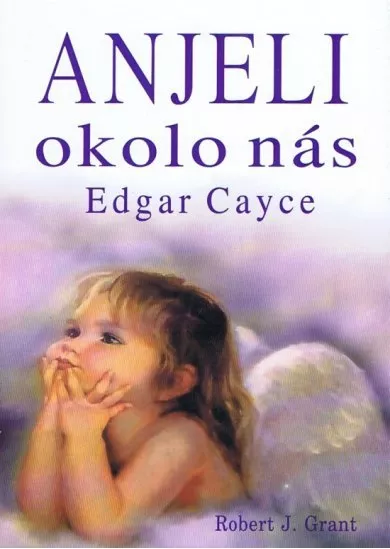 Anjeli okolo nás - Edgar Cayce