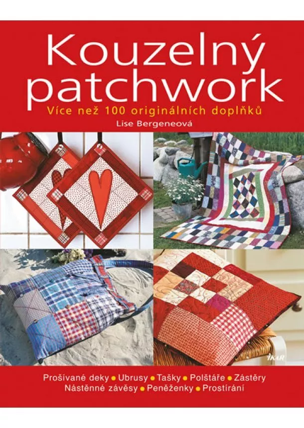 Bergenová Lise - Kouzelný patchwork - Více než 100 originálních doplňků - 2. vydání