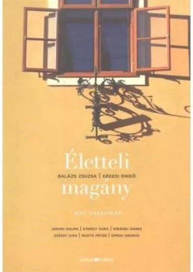 Életteli magány /Hat vallomás
