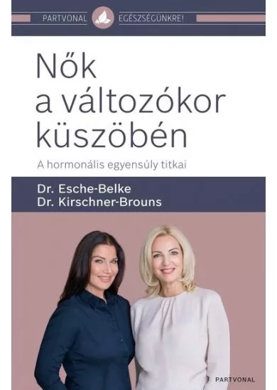 Nők a változókor küszöbén - A hormonális egyensúly titkai