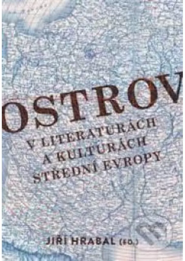 Jiří Hrabal - Ostrov v literaturách a kulturách střední Evropy