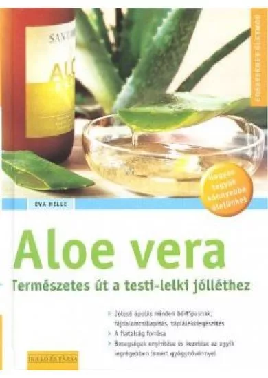 ALOE VERA /TERMÉSZETES ÚT A TESTI-LELKI JÓLLÉTHEZ