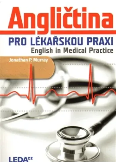 Angličtina pro lékařskou praxi - English in Medical Practice