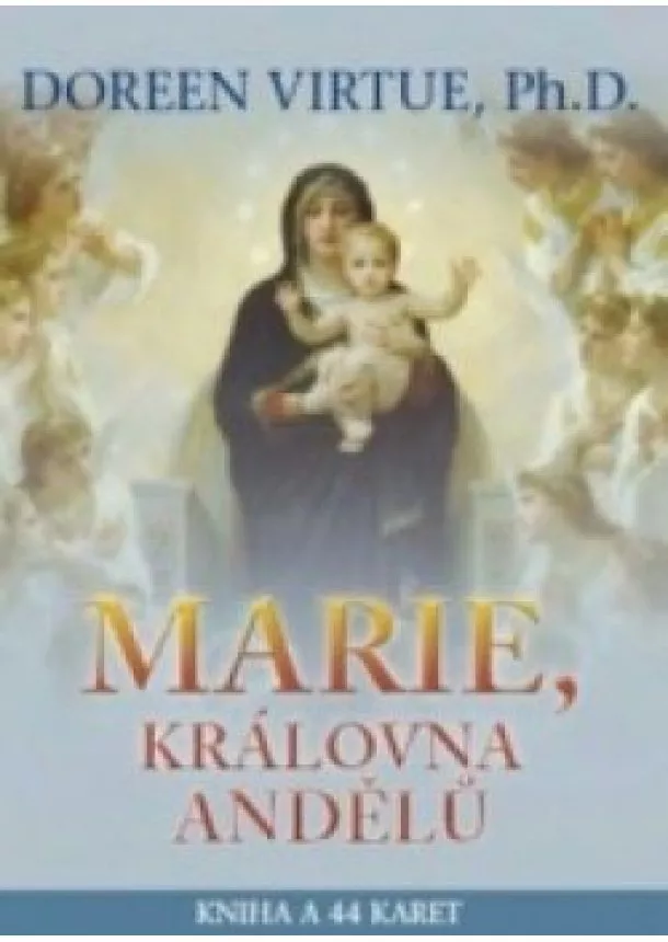 DR. DOREEN VIRTUE - Marie, královna andělů - Kniha a 44 karet