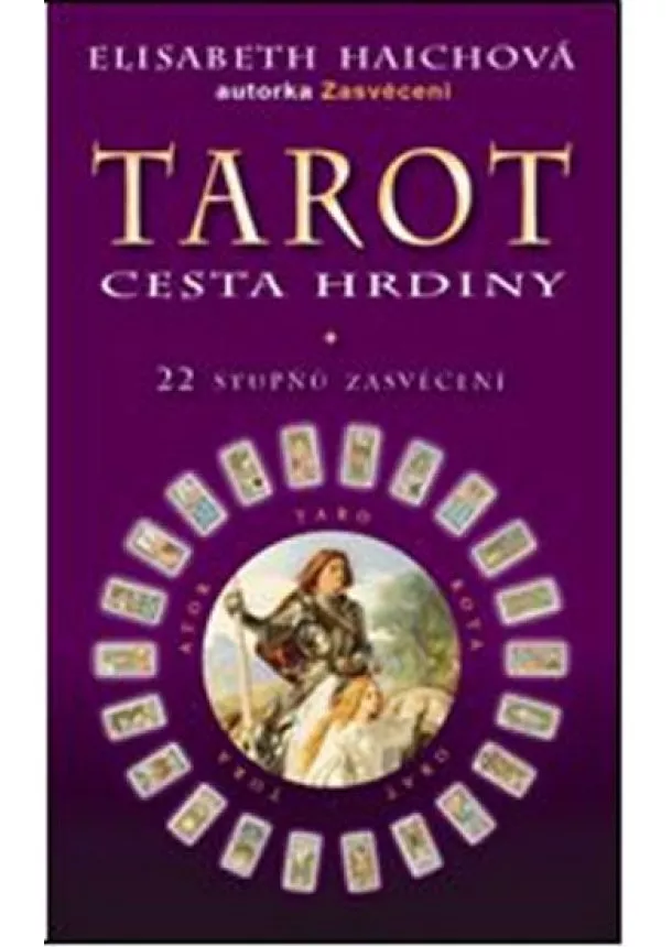 Elisabeth Haichová, Eduard Světlík - Tarot - Cesta hrdiny