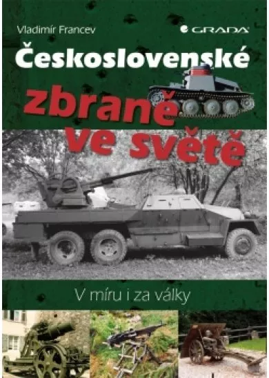 Československé zbraně ve světě - V míru i za války