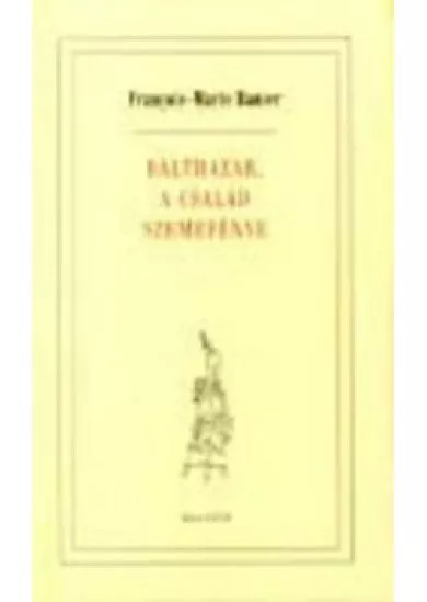 BALTHAZAR, A CSALÁD SZEMEFÉNYE