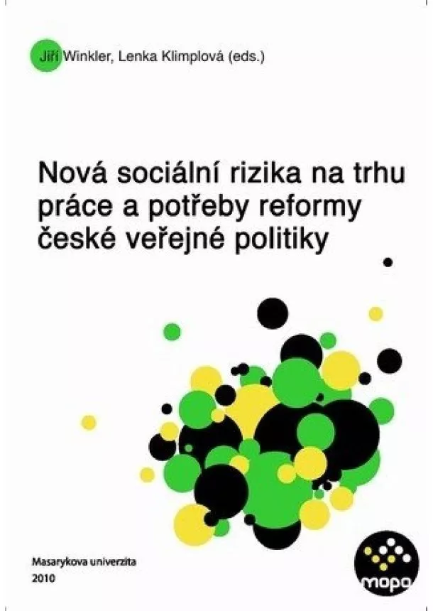 Lenka Klimplová, Jiří Winkler - Nová sociální rizika na trhu práce a potřeby reformy české veřejné politiky