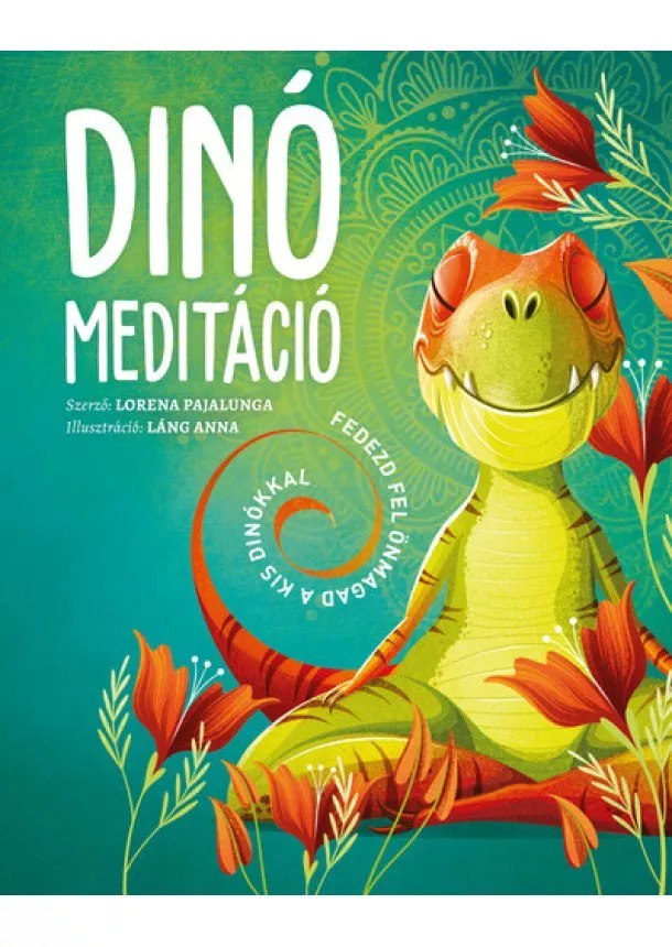 Lorena Pajalunga - Dinó meditáció - Fedezd fel önmagad a kis dinókkal