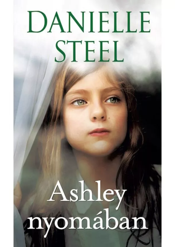 Danielle Steel - Ashley nyomában