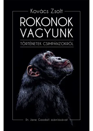 Rokonok vagyunk - Történetek csimpánzokról