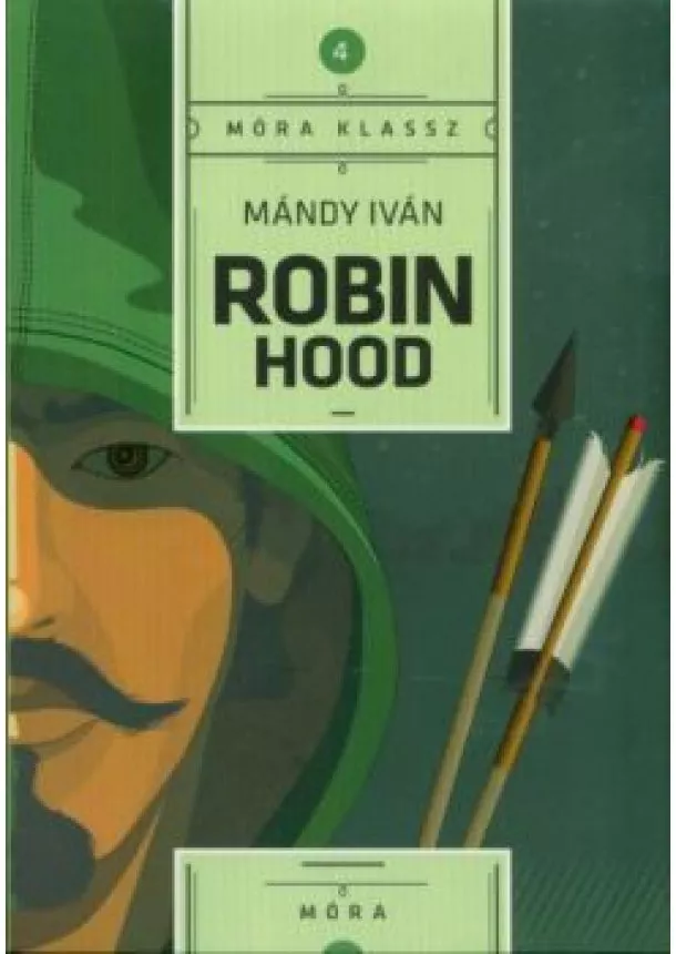 Mándy Iván - Robin Hood - Móra klassz 4.