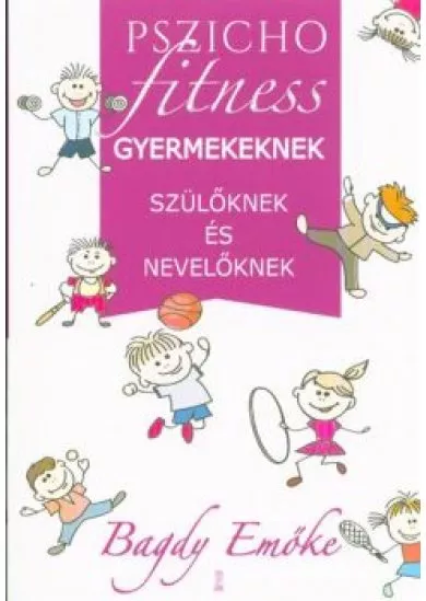 Pszichofitness gyermekeknek, szülőknek és nevelőknek