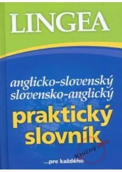 Anglicko-slovenský slovensko-anglický praktický slovník ...pre každého