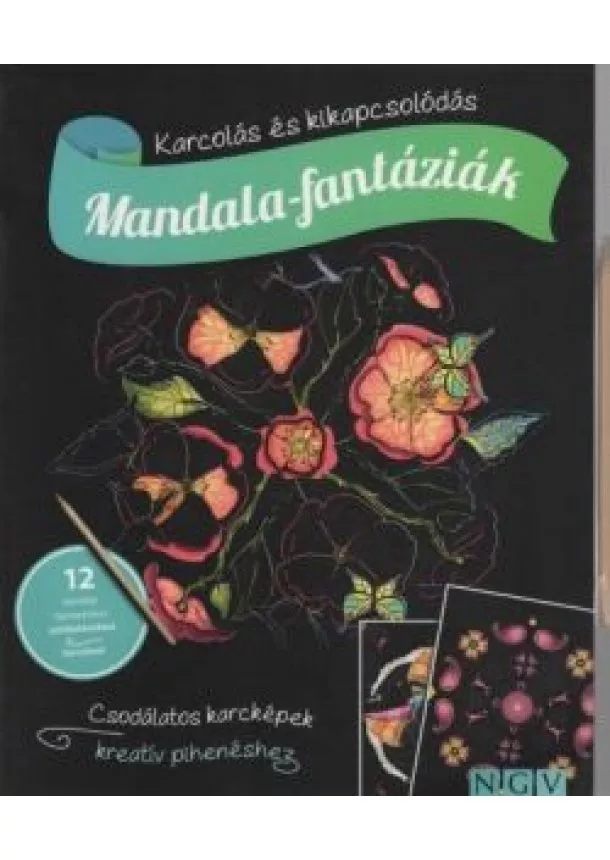 Karckönyv - Mandala-fantáziák - Karcolás és kikapcsolódás - 12 karckép fantasztikus színhatásokkal, karctűvel