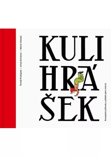 Kulihrášek - Kompletní příhody a příběh jeho tvůrců