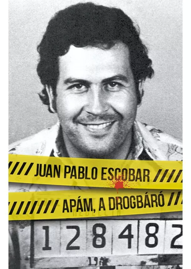 Juan Pablo Escobar - Apám, a drogbáró (új kiadás)