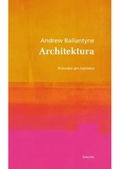 Architektura - Průvodce pro každého