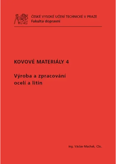 Kovové materiály 4 - Výroba a zpracování ocelí a litin