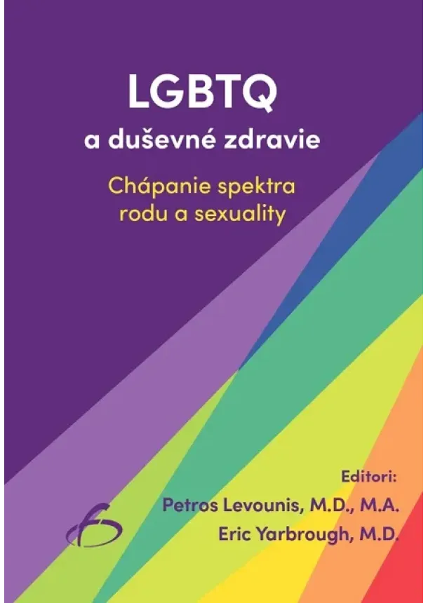 Petros Levounis, Eric Yarbrough - LGBTQ a duševné zdravie - Chápanie spektra rodu a sexuality