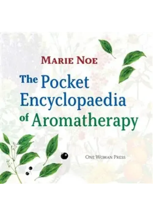 Marie Noe - The Pocket Encyclopaedia of Aromatherapy