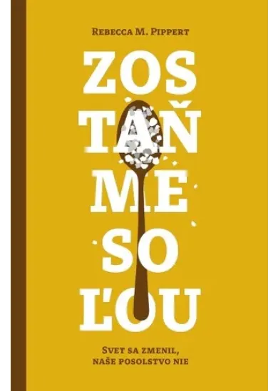 Zostaňme soľou - Svet sa zmenil, naše posolstvo nie