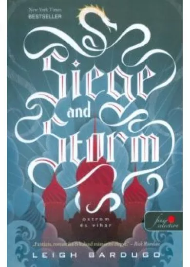 Siege and Storm - Ostrom és vihar /Grisha trilógia 2.