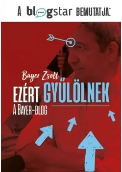 EZÉRT GYŰLÖLNEK /A BAYER-BLOG