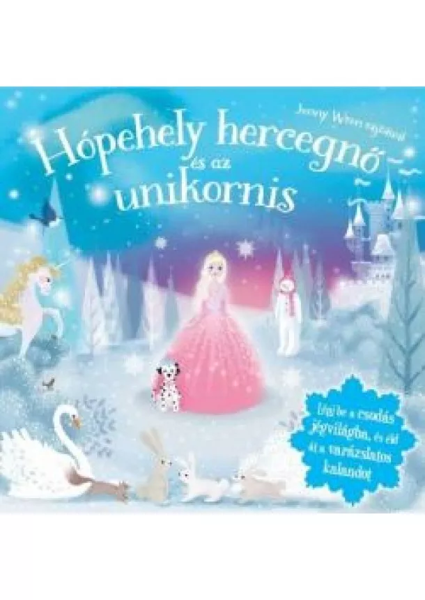 Jenny Wren - Csillogó mesevilág - Hópehely hercegnő és az Unikornis - Csillogó mesevilág §K
