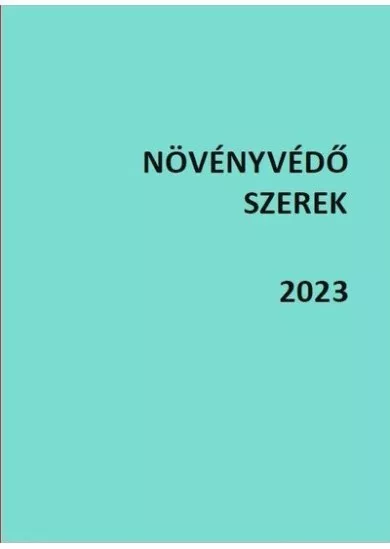 Növényvédő szerek 2023 (egykötetes kiadás)