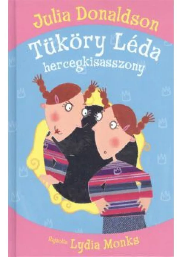 Julia Donaldson - Tüköry Léda hercegkisasszony