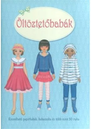 Öltöztetőbabák /Kiszedhető papírbabák, babaszoba és több mint 50 ruha