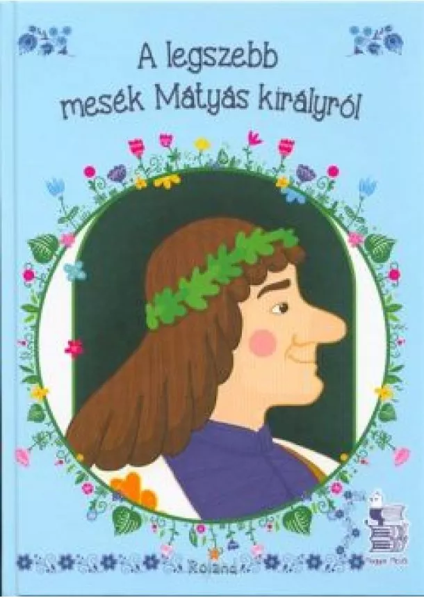 Válogatás - A legszebb mesék Mátyás királyról